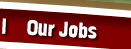 our jobs
